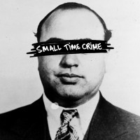 Small Time Crime - Same